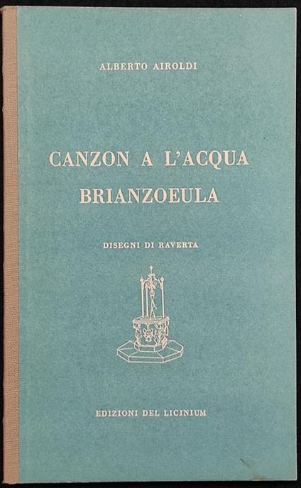 Canzon a l'Acqua Brianzoeula - A. Airoldi - Dis. Raverta - Ed. Licinium - 1962 - Alberto Airoldi - copertina