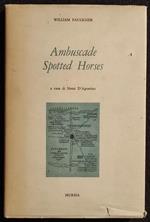 Ambuscade Spotted Horses - W. Faulkner - Ed. Mursia - 1965