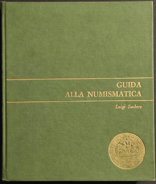 Guida alla Numismatica - L. Sachero - Ed. Aeda - 1968 - copertina