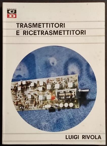 Trasmettitori e Ricetrasmettitori - L. Rivola - Ed. CD - Luigi Rivola - copertina
