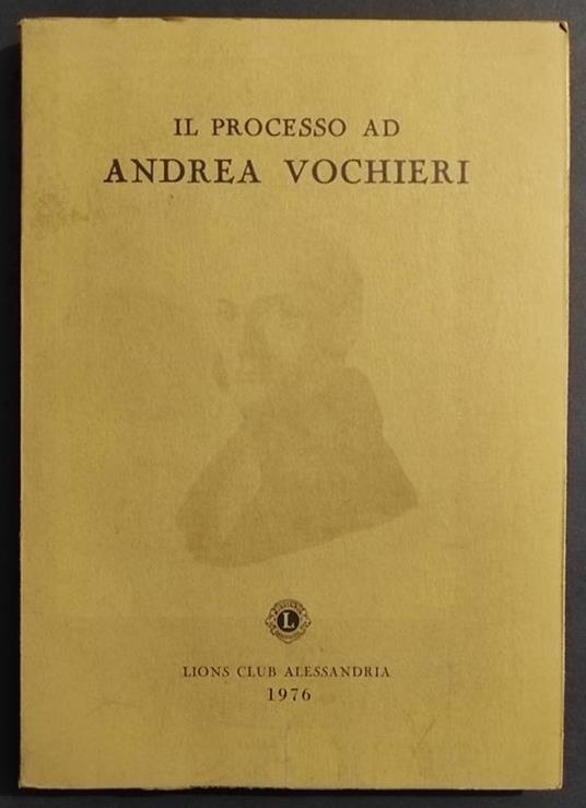 Il Processo ad Andrea Vochieri - Ed. Lions Club Alessandria - 1976 - copertina