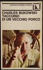 Charles Bukowski - Taccuino di un Vecchio Porco - Ed. Feltrinelli - 1981