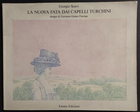 La Nuova Fata dai Capelli Turchini - G. Soavi, G. Fravega - Ed. Emme - 1983 - copertina