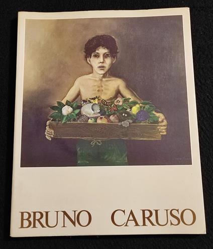 Bruno Caruso - Dipinti 1981-1984 - Ed. La Gradiva - 1984 - Bruno Caruso - copertina