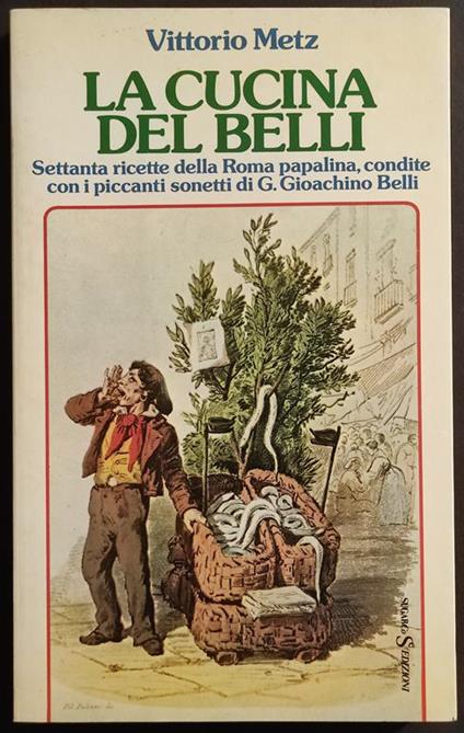 La Cucina del Belli - V. Metz - Ed. SugarCo - 1984 - Ricette - Vittorio Metz - copertina