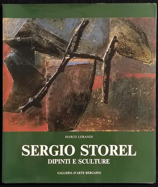 Sergio Storel - Dipinti e Sculture - M. Lorandi - Gall. Arte Bergamo - 1991 - Marco Lorandi - copertina