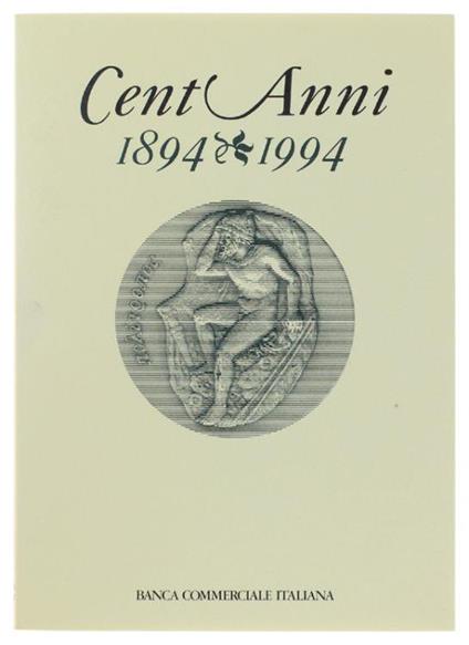 Cent'anni 1894-1994. La Banca Commerciale E L'economia Italiana - Gianni Toniolo - copertina