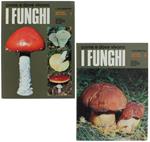 Come E Dove Vivono I Funghi. Volume I - Volume Ii. Meraviglie Della Natura