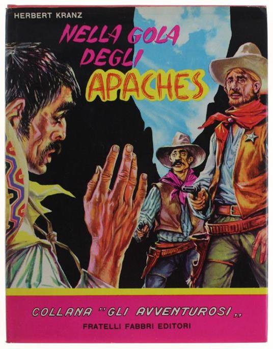 Nella Gola Degli Apaches. Avventura Ai Confini Del Messico - Herbert Kranz - copertina