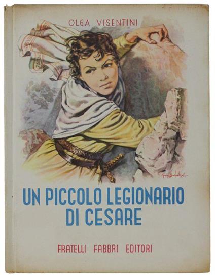 Un Piccolo Legionario Di Cesare - Olga Visentini - copertina