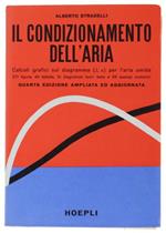 Il Condizionamento Dell'aria. Calcoli Grafici Sul Diagramma (J, X) Per L'aria Umida. Quarta Edizione Ampliata Ed Aggiornata