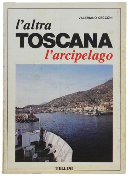 L' Altra Toscana. L' Arcipelago - Valeriano Cecconi - copertina