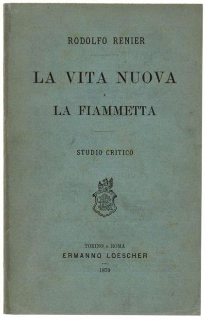 La Vita Nuova E La Fiammetta. Studio Critico - Rodolfo Renier - copertina