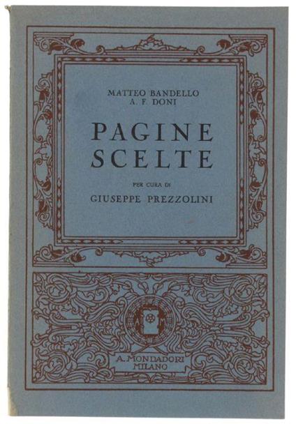 Pagine Scelte Accompagnate Da Passi E Giudizi Critici Per Cura Di Giuseppe Prezzolini - Matteo Bandello - copertina