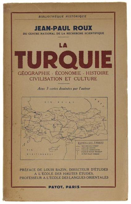 La Turquie. Géographie - Economie - Histoire - Civilisation Et Culture - Jean-Paul Roux - copertina