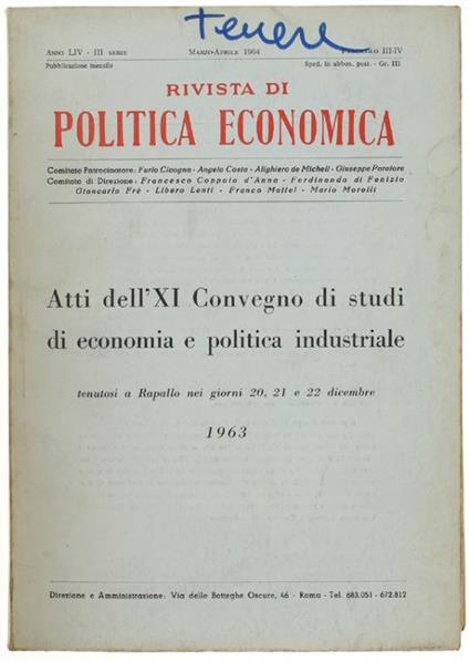 Atti Dell'xi° Convegno Di Studi Di Economia E Politica Industriale Tenutosi A Rapallo Nei Giorni 20, 21 E 22 Dicembre 1963 - Autori vari - copertina