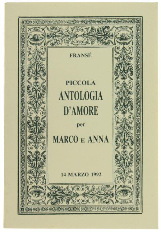 Piccola Antologia D'amore Per Marco E Anna - 14 Marzo 1992 - Peter France - copertina