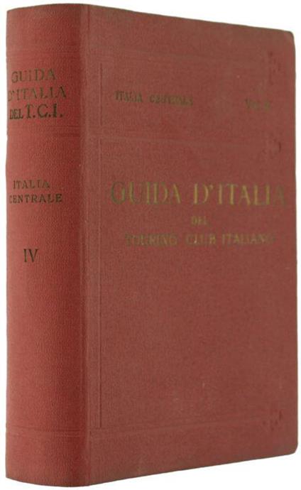 Italia Centrale. Quarto Volume. Roma E Dintorni - Luigi V. Bertarelli - copertina