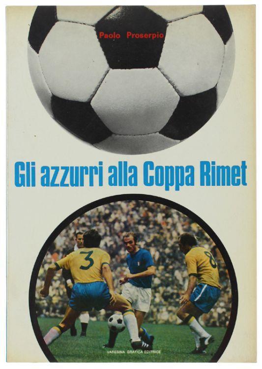 Gli Azzurri Alla Coppa Rimet - Paolo Proserpio - copertina