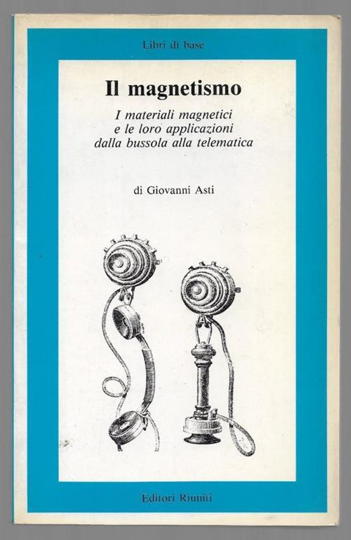 Il magnetismo - Giovanni Asti - Libro Usato - ND - | IBS