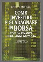 Come investire e guadagnare in borsa - Con la finanza degli anni novanta