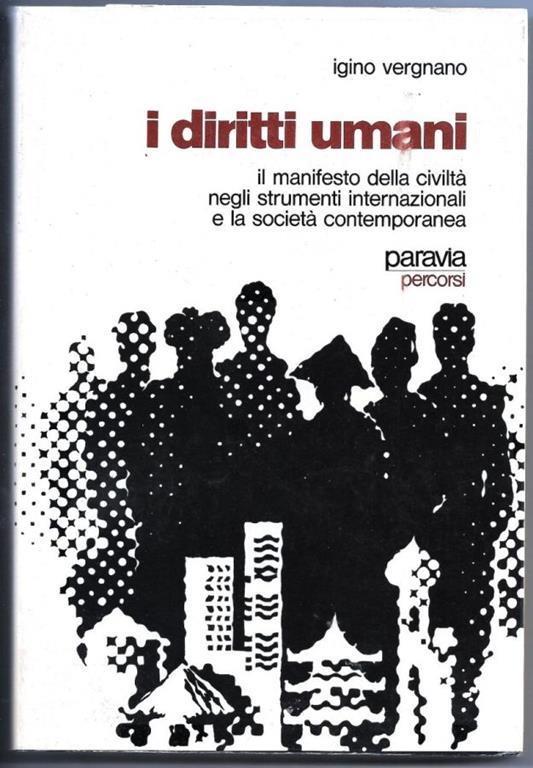 I diritti umani – Il manifesto della civiltà negli strumenti internazionali e la società contemporanea - Igino Vergnano - copertina