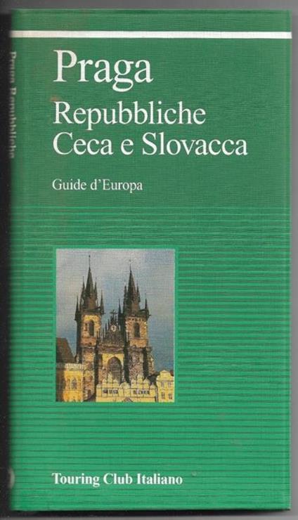 Praga repubbliche Ceca e Slovacca – Guide d’Europa - copertina