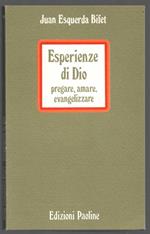 Esperienze di Dio – Pregare, amare, evangelizzare