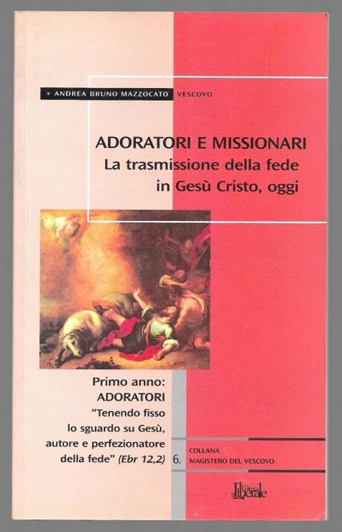 Adoratori e missionari – La trasmissione della fede in Gesù Cristo, oggi - copertina