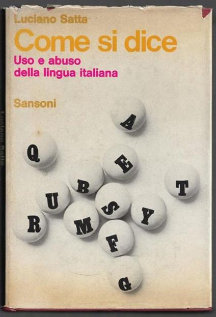 Come si dice – Uso e abuso della lingua italiana - Luciano Satta - copertina