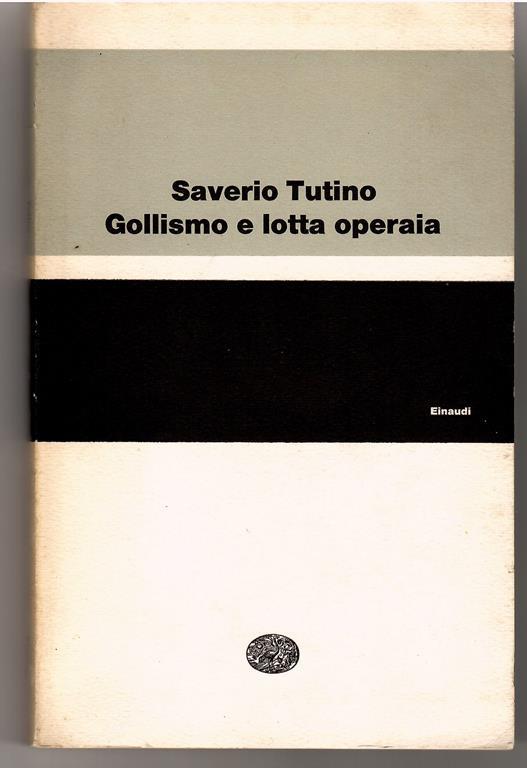 Gollismo e Lotta Operaia - Saverio Tutino - copertina