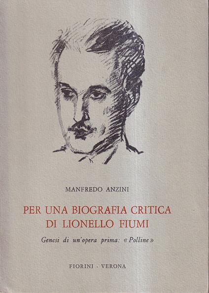 Per una biografia critica di Lionello Fiumi. Genesi di un'opera prima: "Polline" - Manfredo Anzini - copertina