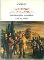 La Firenze Di Gino Capponi Fra Restaurazione e romanticismo. Gli Anni dell'Antologia