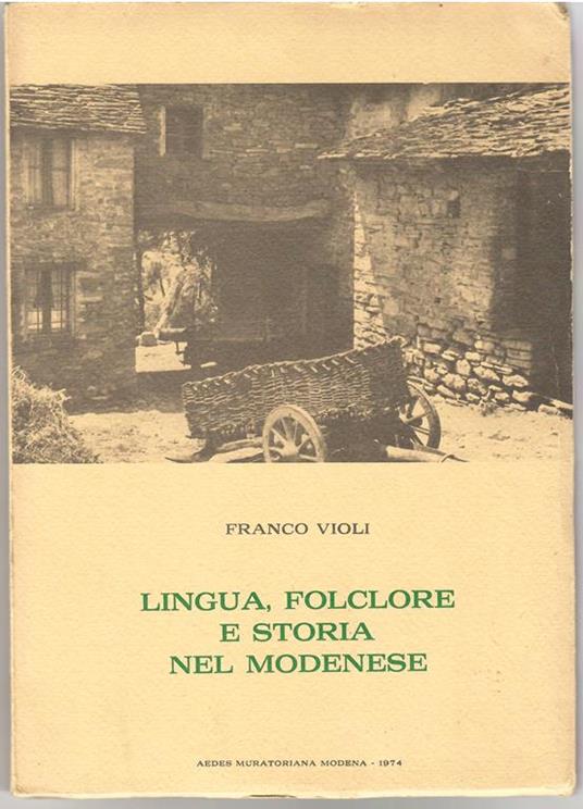 Lingua, Folclore e Storia Nel Modenese - Franco Violi - copertina
