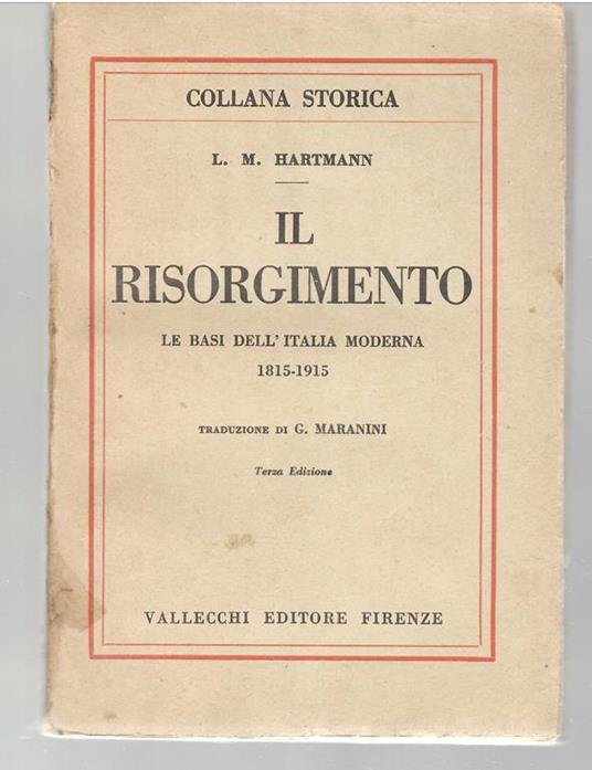 Il Risorgimento. Le Basi dell'Italia Moderna 1815-1915 - L. M. Hartmann - copertina