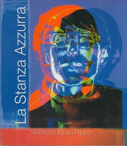 La Stanza Azzurra. Vita e Poesia di Vincenzo Maria Rippo - copertina