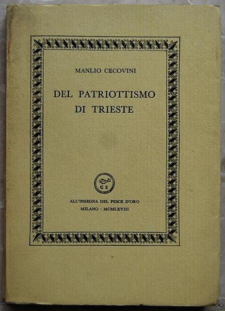 Del Patriottismo Di Trieste - Manlio Cecovini - 2