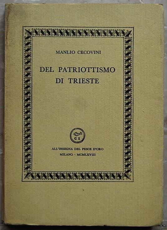 Del Patriottismo Di Trieste - Manlio Cecovini - 2