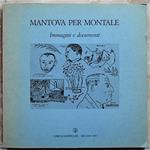 Mantova per Montale. Immagini e documenti