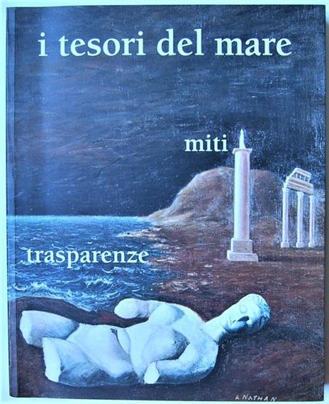 I Tesori Del Mare. Suggestioni Miti Trasparenze - 2