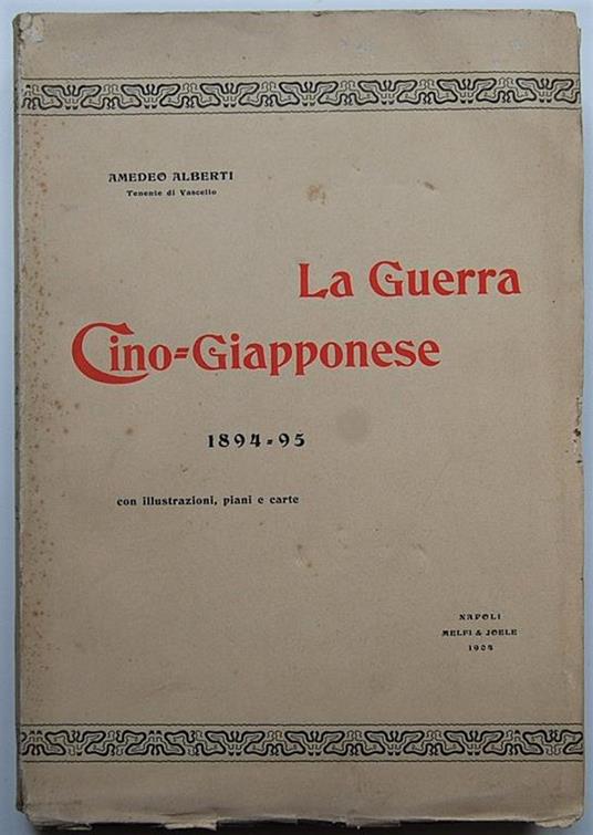 La Guerra Cino Giapponese 1894 / 95 - Amedeo Alberti - 2