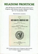 Relazioni Profetiche Della Xix Riunione Della Sips, Società Italiana Per Il Progresso Delle Scienze, Tenutasi A Bolzano E Trento, Dal 7 Al 15 Settembre 1930