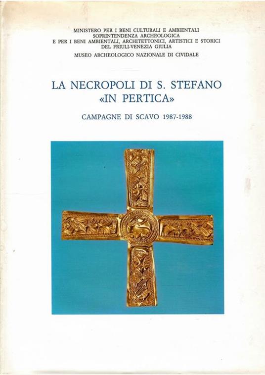 La Necropoli Di S. Stefano "In Pertica" Campagne Di Scavo 1987-1988 - copertina