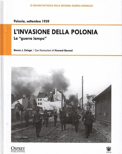 Polonia, Settembre 1939 - L'invasione Della Polonia La "Guerra Lampo" - Steve Zaloga - copertina