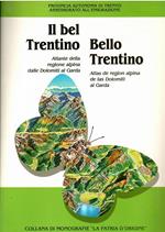 Il Bel Trentino Atlante Della Regione Alpina Dalle Dolomiti Al Garda - Bello Trentino Atlas De Region Alpina Da Las Dolomiti Al Garda