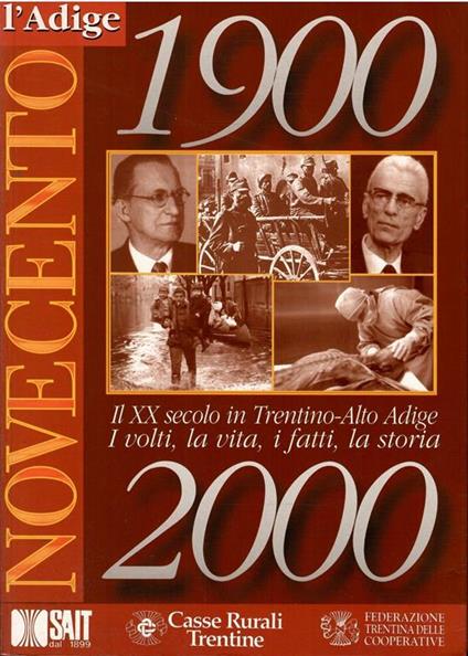 Novecento 1900-2000 Il Xx Secolo In Trentino-Alto Adige I Volti, La Vita, I Fatti, La Storia - Danilo Curti - copertina