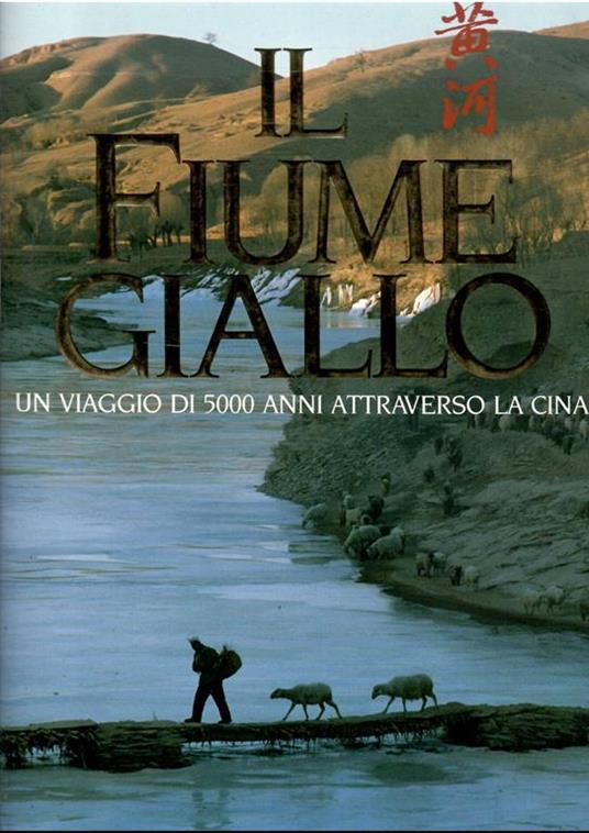 Il Fiume Giallo - Un Viaggo Di 5000 Anni Attraverso La Cina - Kevin Sinclair - copertina