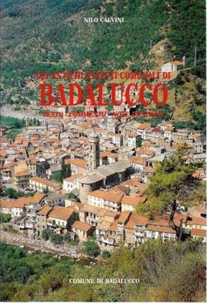 Gli antichi statuti comunali di Badalucco. Testo, commento, note di storia - Nilo Calvini - copertina