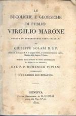 Le Bucoliche e le Georgiche di Publio Virgilio Marone recate in altrettanti versi italiani da Giuseppe Solari... munite dall'autore di note giustificanti il senso e la lezione, dal P.P. Domenico Viviani corredate d'un lessico zoo-botanico