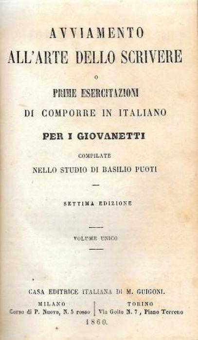 Avviamento all'arte dello scrivere o prime esercitazioni di comporre in italiano per i giovanetti - unito - Regole elementari della lingua italiana... Con Note trascelte da quelle di Pietro dal Rio - Basilio Puoti - copertina